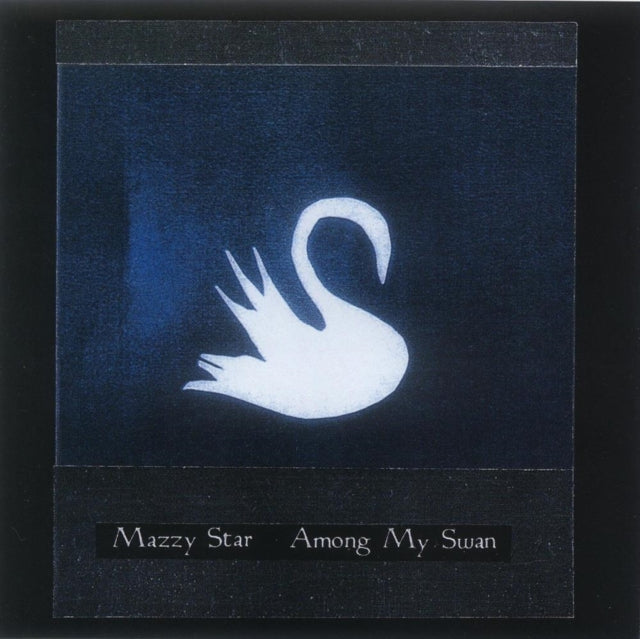 Mazzy Star: Among My Swan - Vinyl