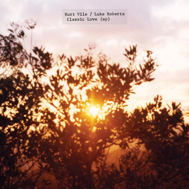 Kurt Vile & Luke Roberts: Classic Love - Vinyl