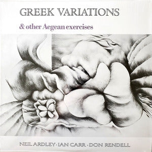Neil Ardley, Ian Carr & Don Rendell: Greek Variations & Other Aegean Exercises - Vinyl