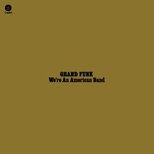 Grand Funk: Were An American Band (Limited Edition) - Vinyl