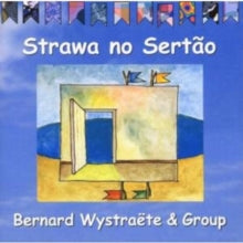 Bernard Wystraete: Strawa No Sertao - CD