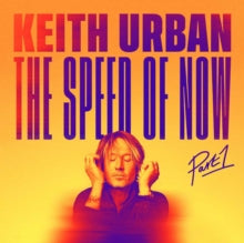 Keith Urban: The Speed Of Now Part 1 - CD