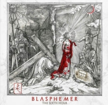Blasphemer: The Sixth Hour - CD