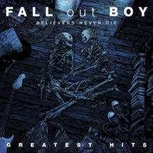 Fall Out Boy: Believers Never Die - The Greatest Hits - CD