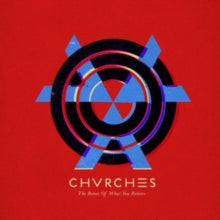 CHVRCHES: The Bones Of What You Believe - Vinyl