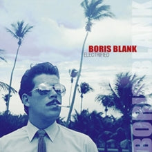 Boris Blank: Electrified (Deluxe) - CD