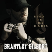 Brantley Gilbert: Read Me My Rights - CD