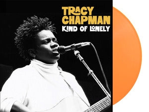 Tracy Chapman: Kind Of Lonely: Live At Montreaux Jazz Festival. Switzerland. 4Th July 1988 - Fm Broadcast (Orange Vinyl) - Vinyl