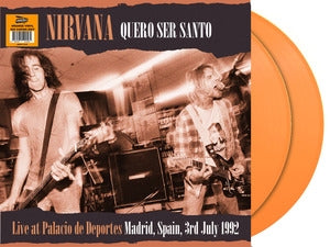 Nirvana: Quero Ser Santo: Live At Palacio De Deportes. Madrid. Spain July 3Rd. 1992 - Fm Broadcast (Orange Vinyl) - Vinyl