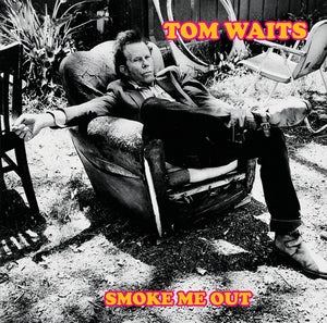 Tom Waits: Smoke Me Out: Live At The Civic Centre. Akron. Ohio. August 13Th. 2006 - Vinyl