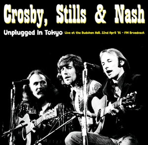 Crosby, Stills & Nash: Unplugged In Japan - Live At The Budokan Hall. 22nd April 91 - Fm Broadcast - Vinyl