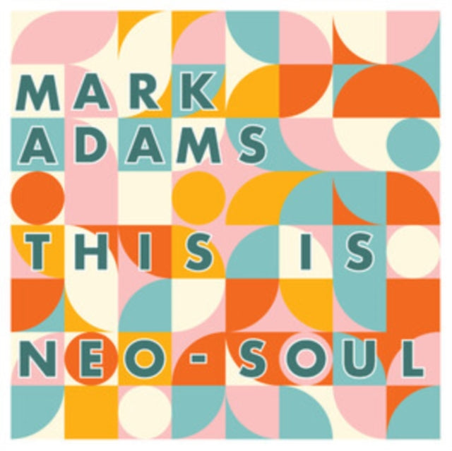 Mark Adams: This Is Neo-Soul - Vinyl