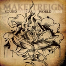 Make It Reign: Sound Asleep As The World Burns - CD