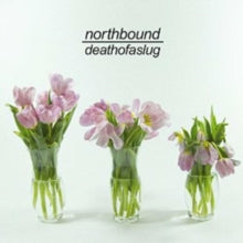 Northbound: Death Of A Slug - CD