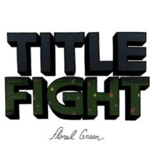 Title Fight: Floral Green - Vinyl