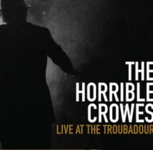 The Horrible Crowes: Live At The Troubadour - CD