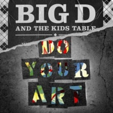 Big D and the Kids Table: Do Your Art - CD