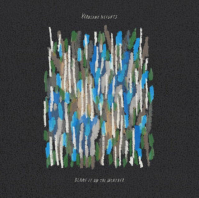 Kerosene Heights: Blame It On The Weather - CD