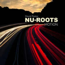 David Pastor & Nu Roots: Motion - CD
