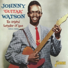 Johnny 'Guitar' Watson: The Original Gangster Of Love 1953-59 - CD