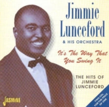Jimmie Lunceford & His Orchestra: Its The Way That You Swing It - The Hits Of Jimmie Lunceford - CD