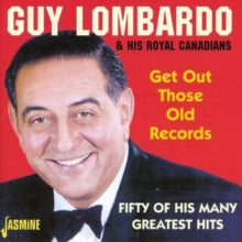 Guy Lombardo and His Royal Canadians: Get Out Those Old Records - Fifty Of His Many Greatest Hits - CD