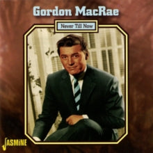 Gordon MacRae: Never Till Now - CD