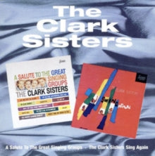 The Clark Sisters: A Salute To The Great Singing Groups / The Clark Sisters Swing Again - CD