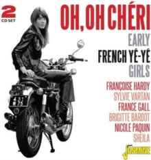 Various Artists: Oh. Oh Cheri (Early French Ye-Ye Girls 1956-62) - CD