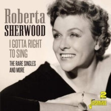 Roberta Sherwood: I Gotta Right To Sing (The Rare Singles And More) - CD