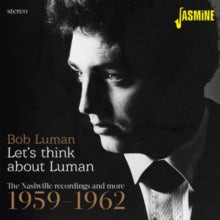 Bob Luman: Lets Think About Luman (The Nashville Recordings & More 1959-62) - CD