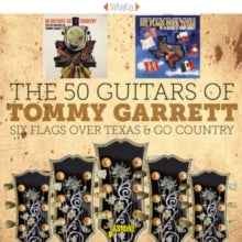 The 50 Guitars of Tommy Garrett: 50 Guitars Go Country & Six Flags Over Texas (The 50 Guitars Of Tommy Garrett) - CD