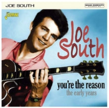Joe South: Youre The Reason..... The Early Years - CD