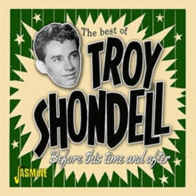 Troy Shondell: Before This Time & After - The Best Of - CD