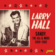 Larry Hall: Sandy (The 45S And More 1959-62) - CD