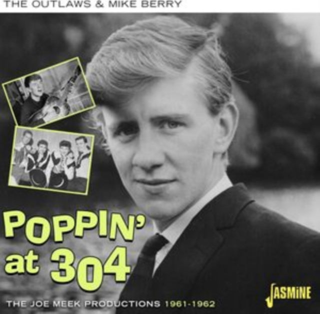 The Outlaws & Mike Berry: Poppin At 304 - Joe Meek Productions 1961-62 - CD