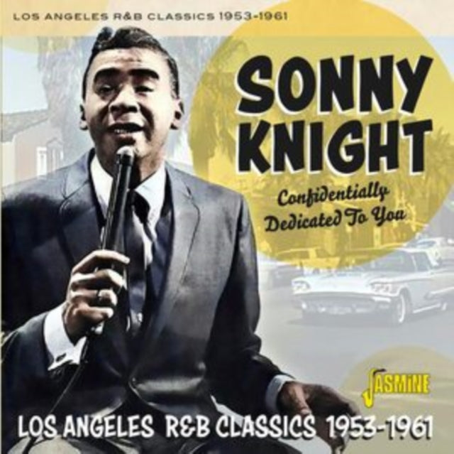 Sonny Knight: Confidentially Dedicated To You L.A. R&B 53-61 - CD