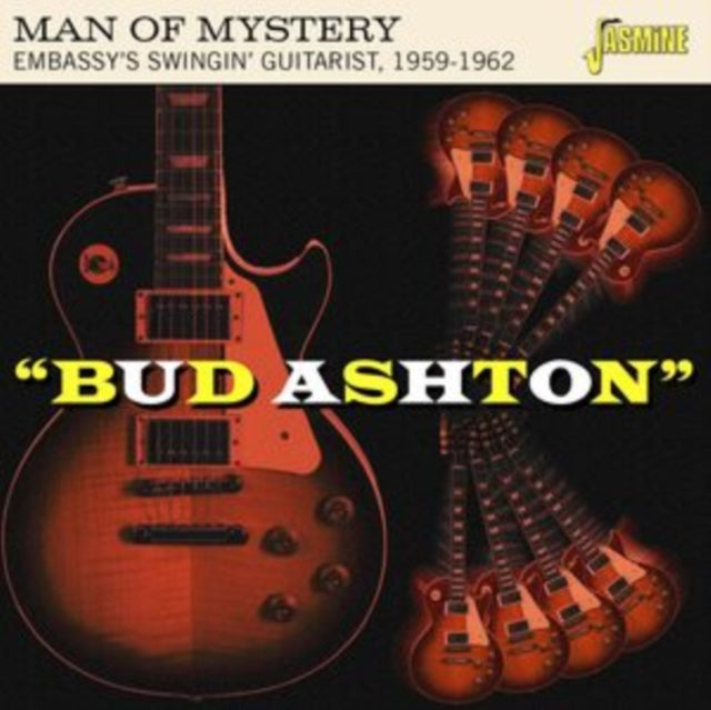 Bud Ashton: Man Of Mystery - Embassys Swingin Guitarist. 1959-1962 - CD