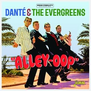 Dante & the Evergreens: Alley-Oop - CD