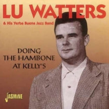 Lu Watters And His Yerba Buena Jazz Band: Doing The Hambone At KellyS - CD