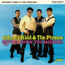 Johnny Kidd & The Pirates: Quivers Down The Back Bone - CD