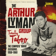 The Arthur Lyman Group: Totally Taboo - Complete Taboo Session 1958-60 - CD