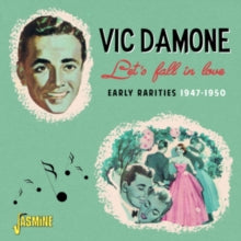 Vic Damone: Lets Fall In Love - Early Rarities 1947-50 - CD