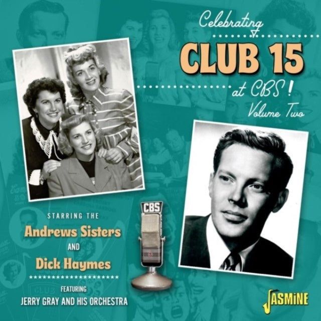 The Andrews Sisters & Dick Haymes: Celebrating Club 15 At Cbs! Volume 2 - CD