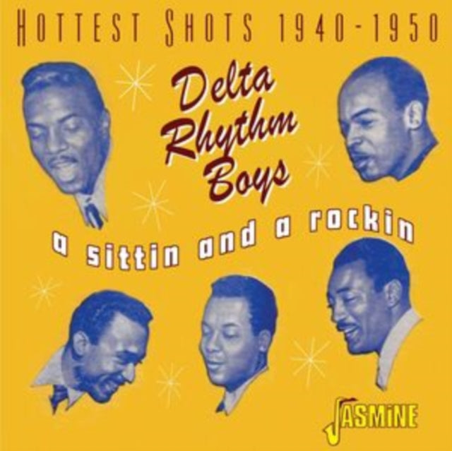 The Delta Rhythm Boys: A Sittin And A Rockin - Hottest Shots 1940-1950 - CD