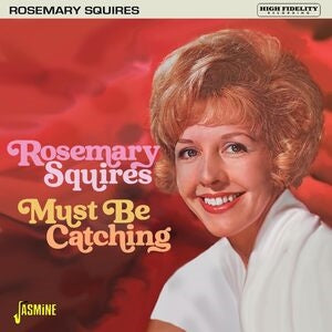 Rosemary Squires: Must Be Catching - CD