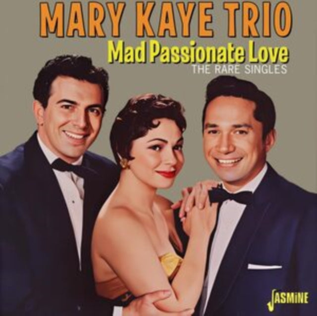 Mary Kaye Trio: Mad Passionate Love - The Rare Singles - CD