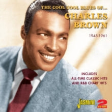 Charles Brown: The Cool Cool Blues Of ... (All Time Classic Hits & R&B Chart Hits 1945 - 61) - CD