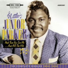 Little Junior Parker: Next Time You See Me And All The Hits - The Complete Singles 1952 - 62) - CD