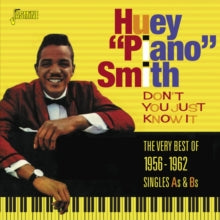 Huey 'Piano' Smith: Dont You Just Know It (The Very Best Of 1956 - 62) - CD